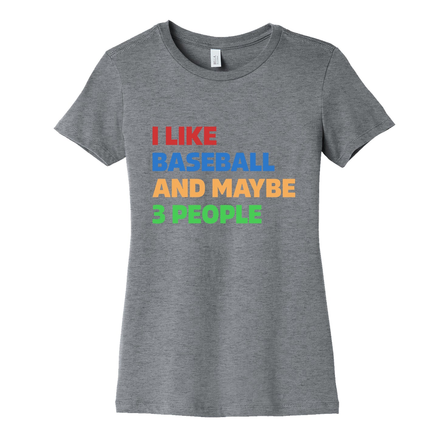 I Like Baseball and Maybe 3 People Womens Cotton Tee