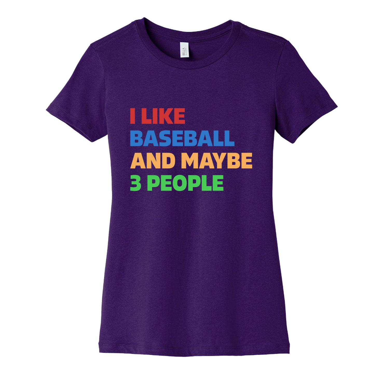 I Like Baseball and Maybe 3 People Womens Cotton Tee