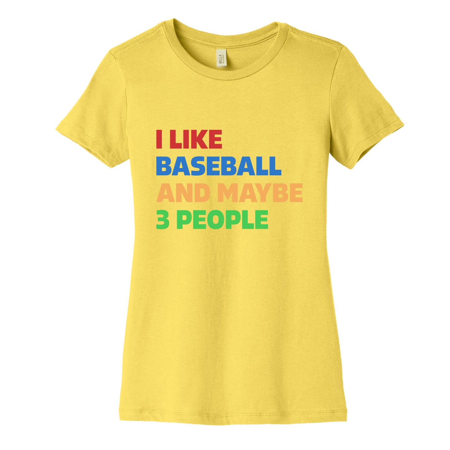 I Like Baseball and Maybe 3 People Womens Cotton Tee