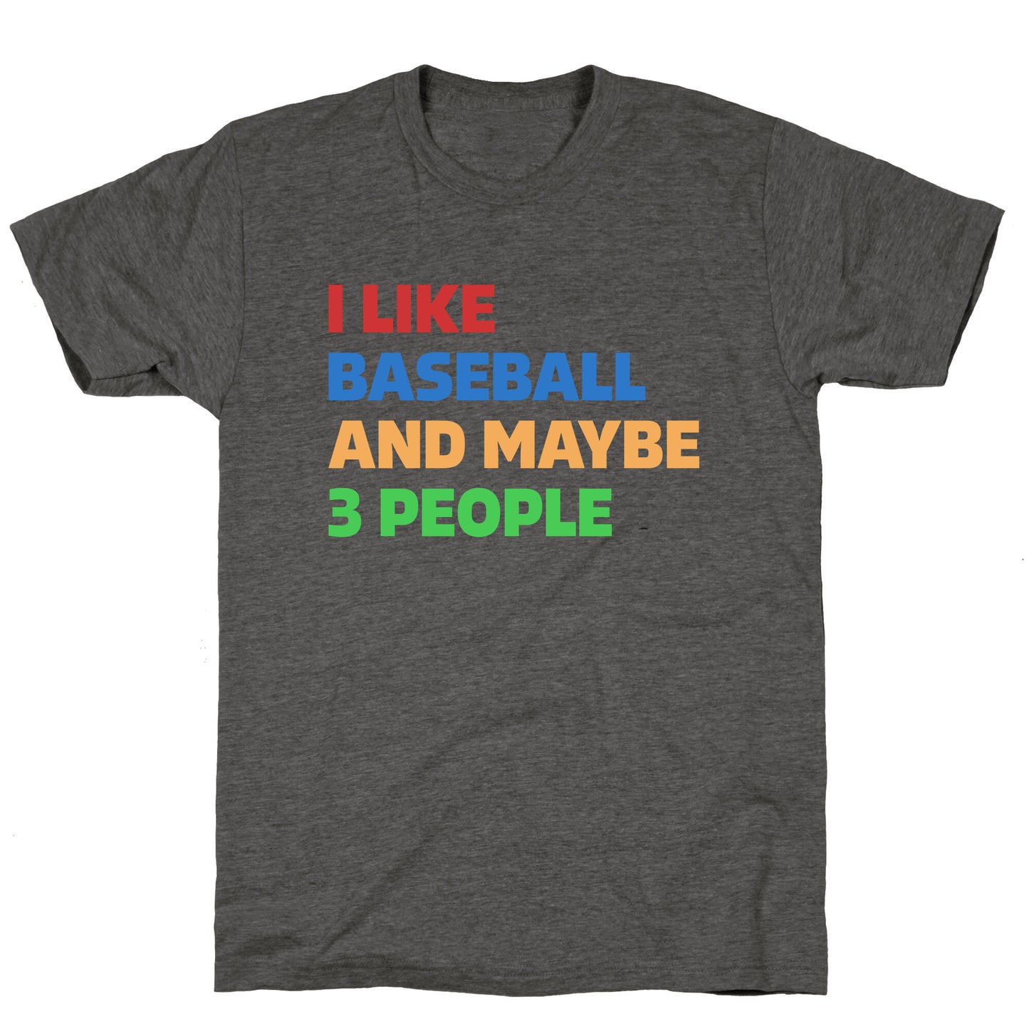 I Like Baseball and Maybe 3 People Unisex Triblend Tee