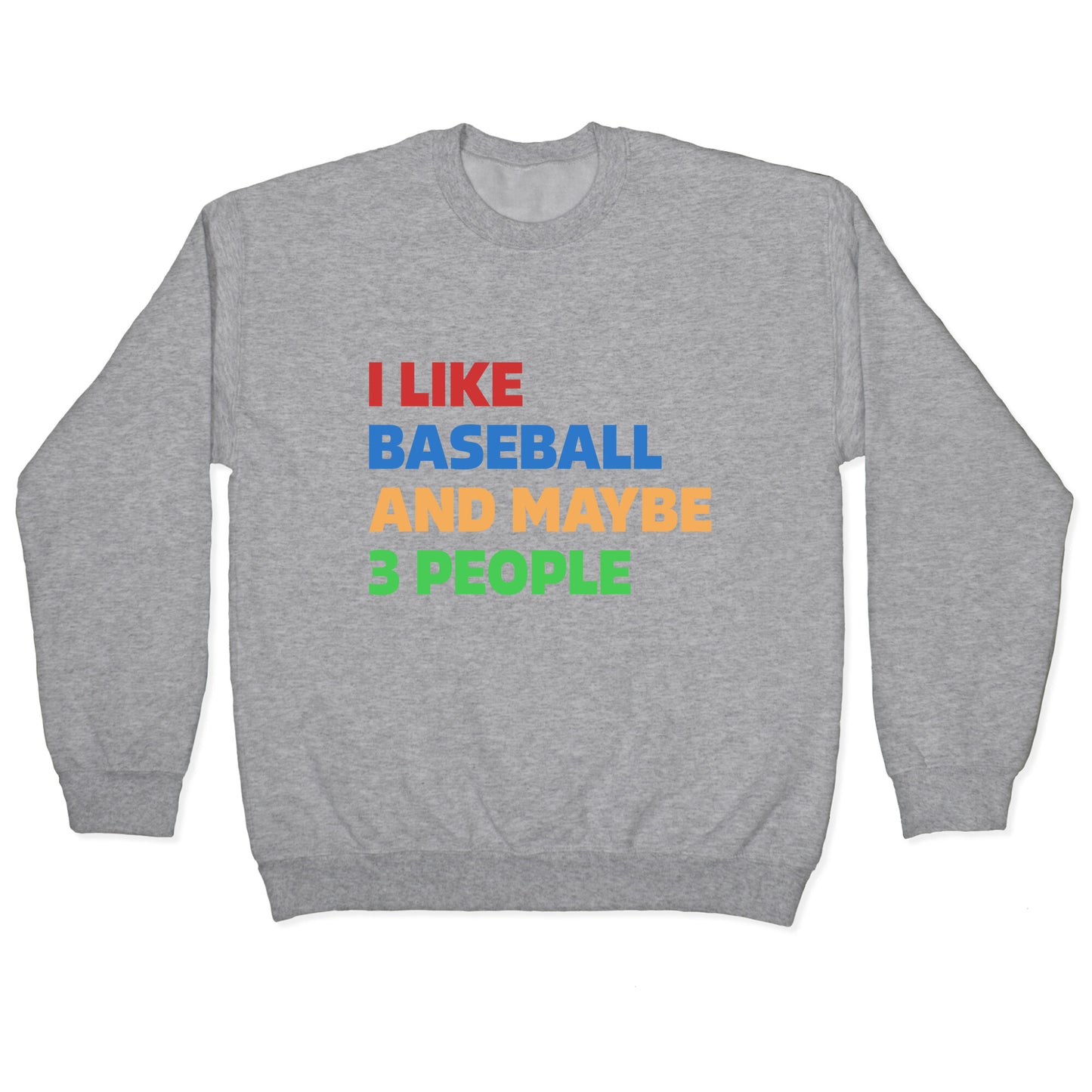 I Like Baseball and Maybe 3 People Crewneck Sweatshirt