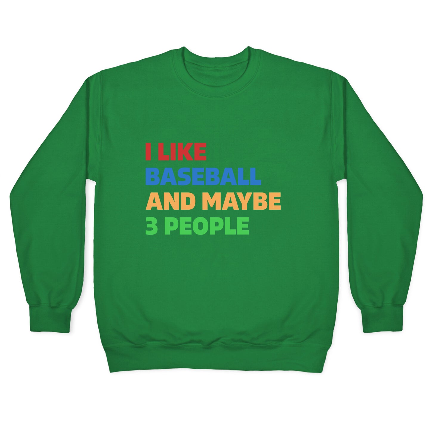 I Like Baseball and Maybe 3 People Crewneck Sweatshirt