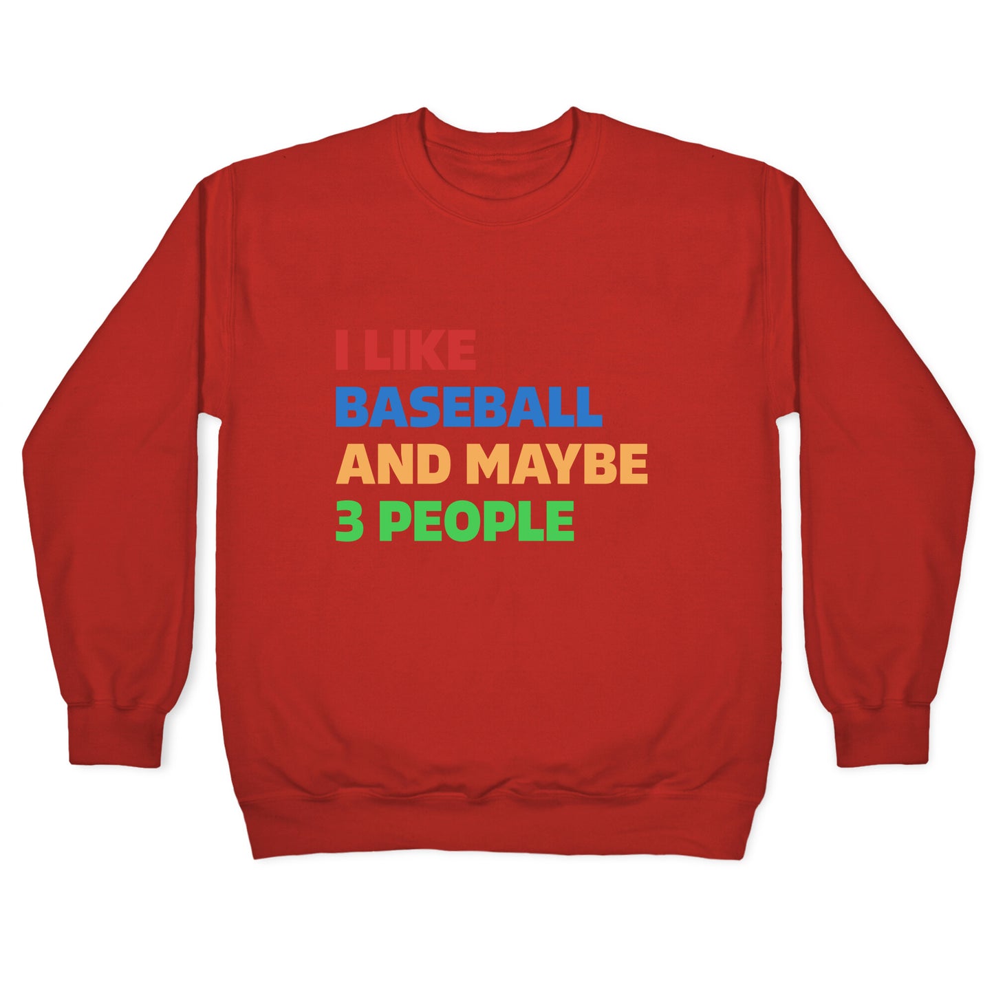 I Like Baseball and Maybe 3 People Crewneck Sweatshirt