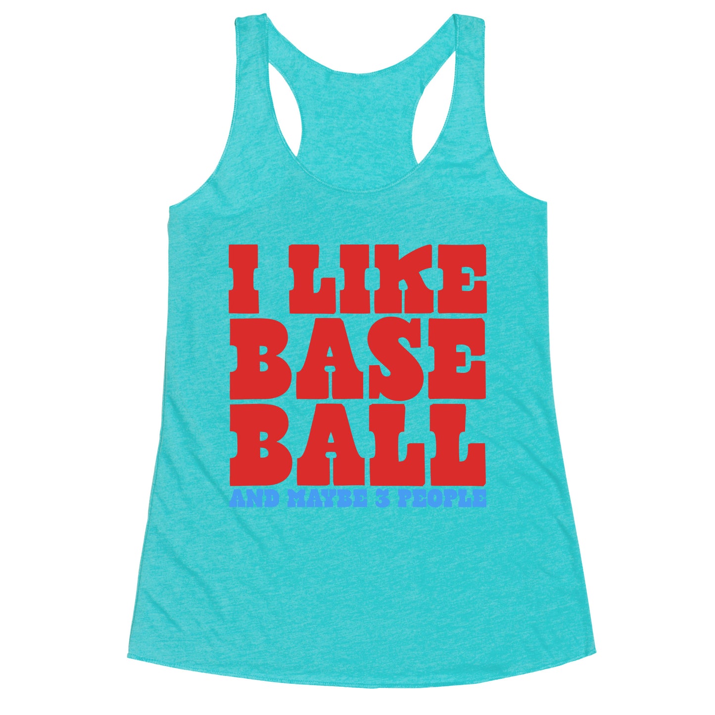 I Like Baseball Maybe 3 People Racerback Tank
