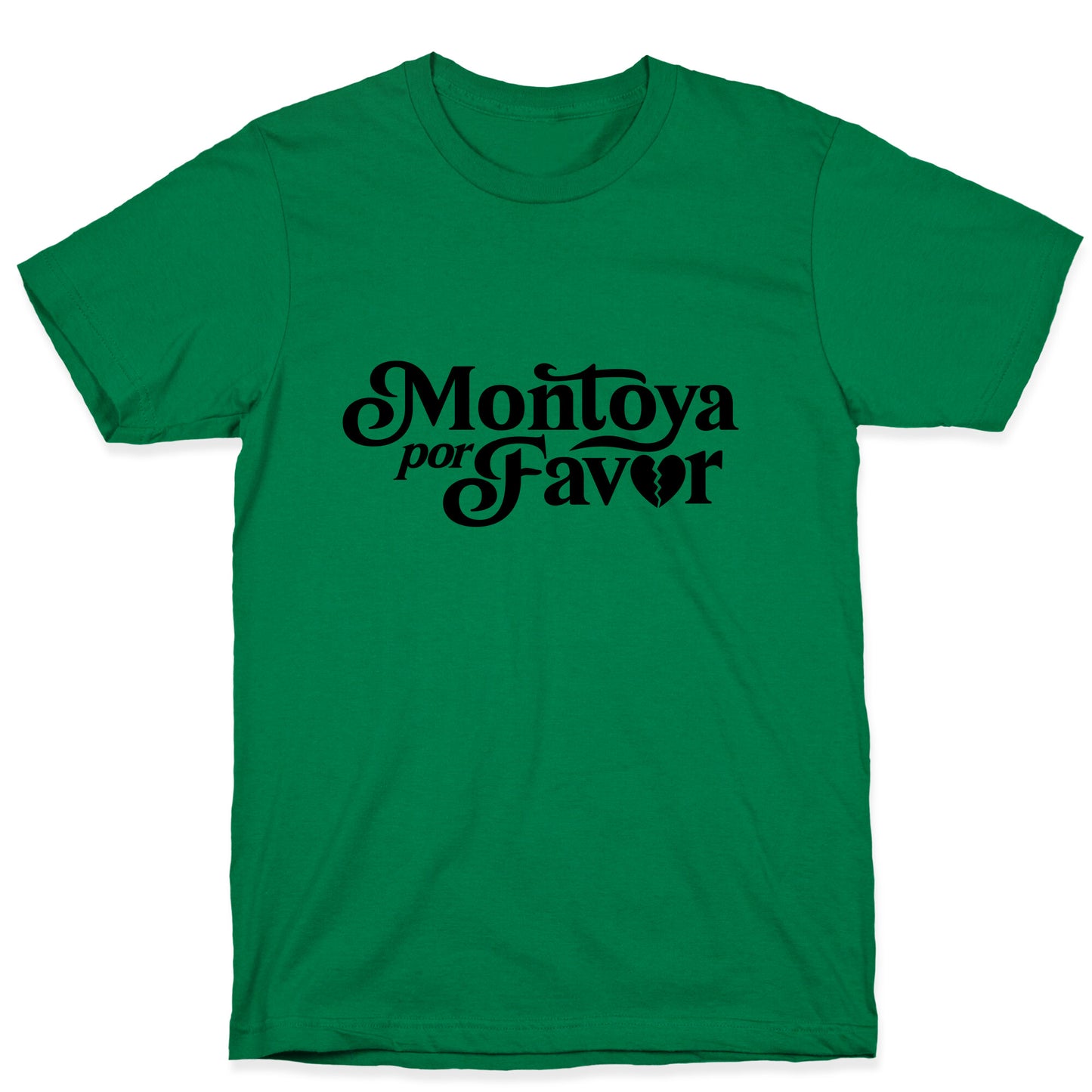 Montoya Por Favor Heartbreak T-Shirt
