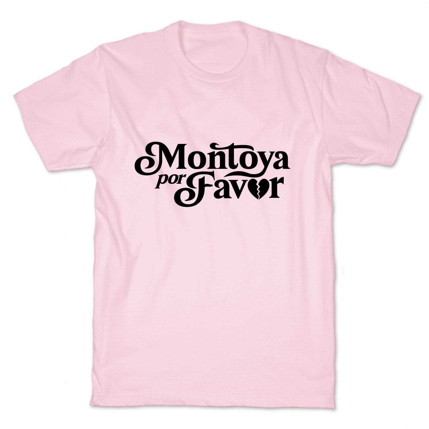 Montoya Por Favor Heartbreak T-Shirt