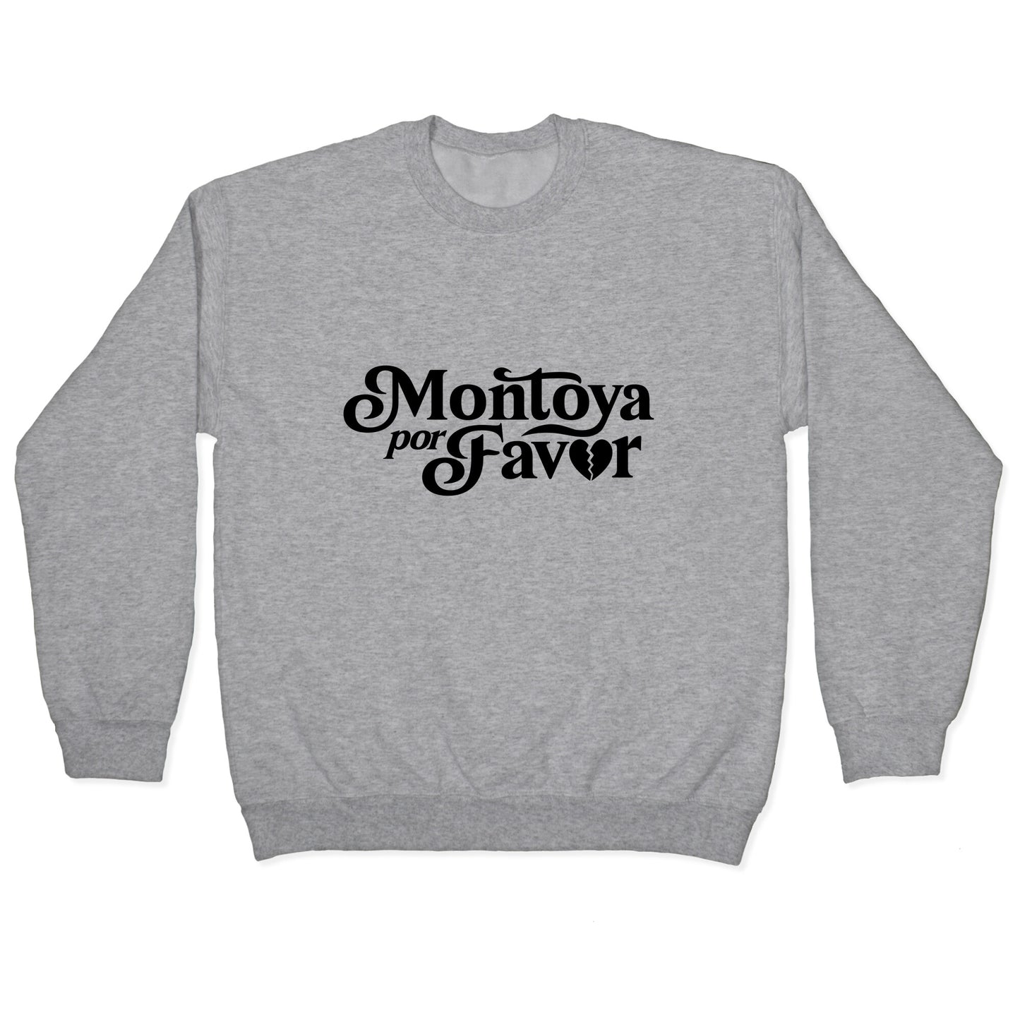 Montoya Por Favor Heartbreak Crewneck Sweatshirt