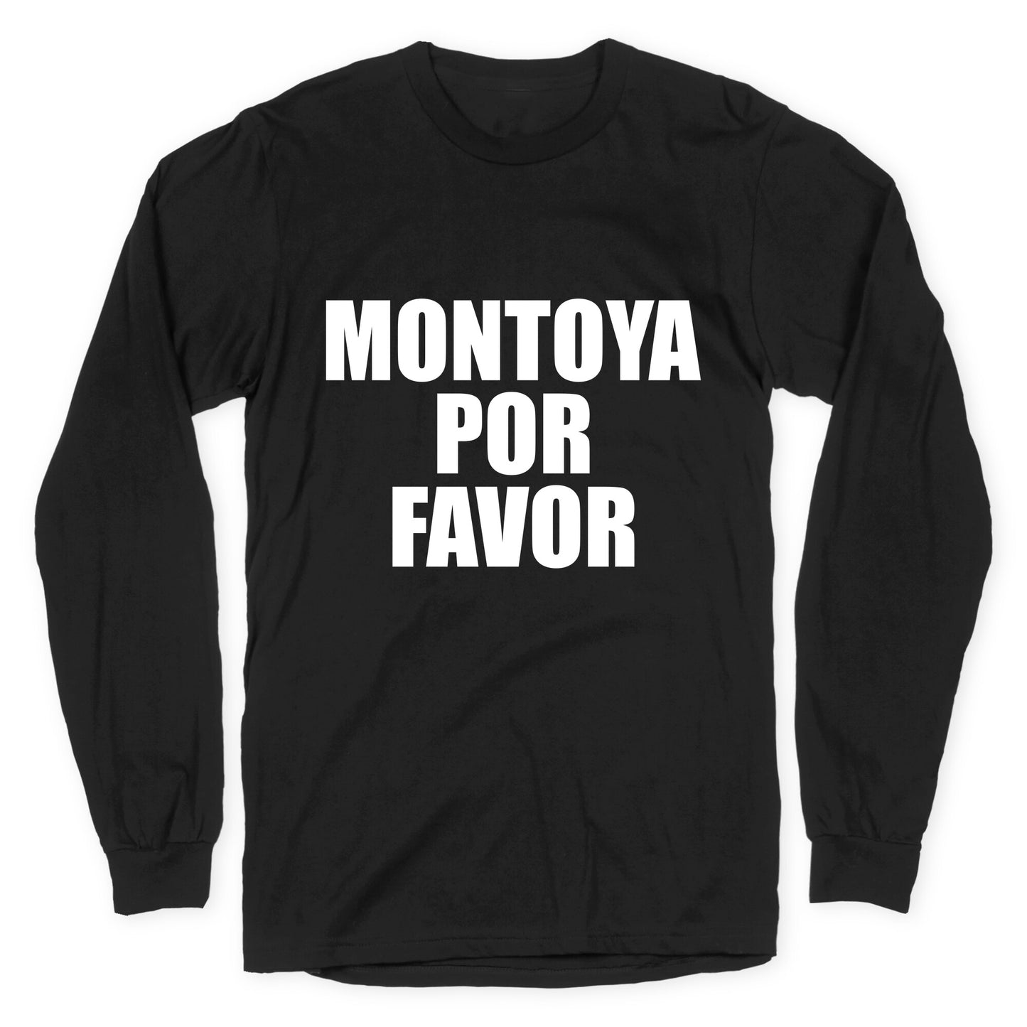 Montoya Por Favor Text Longsleeve Tee