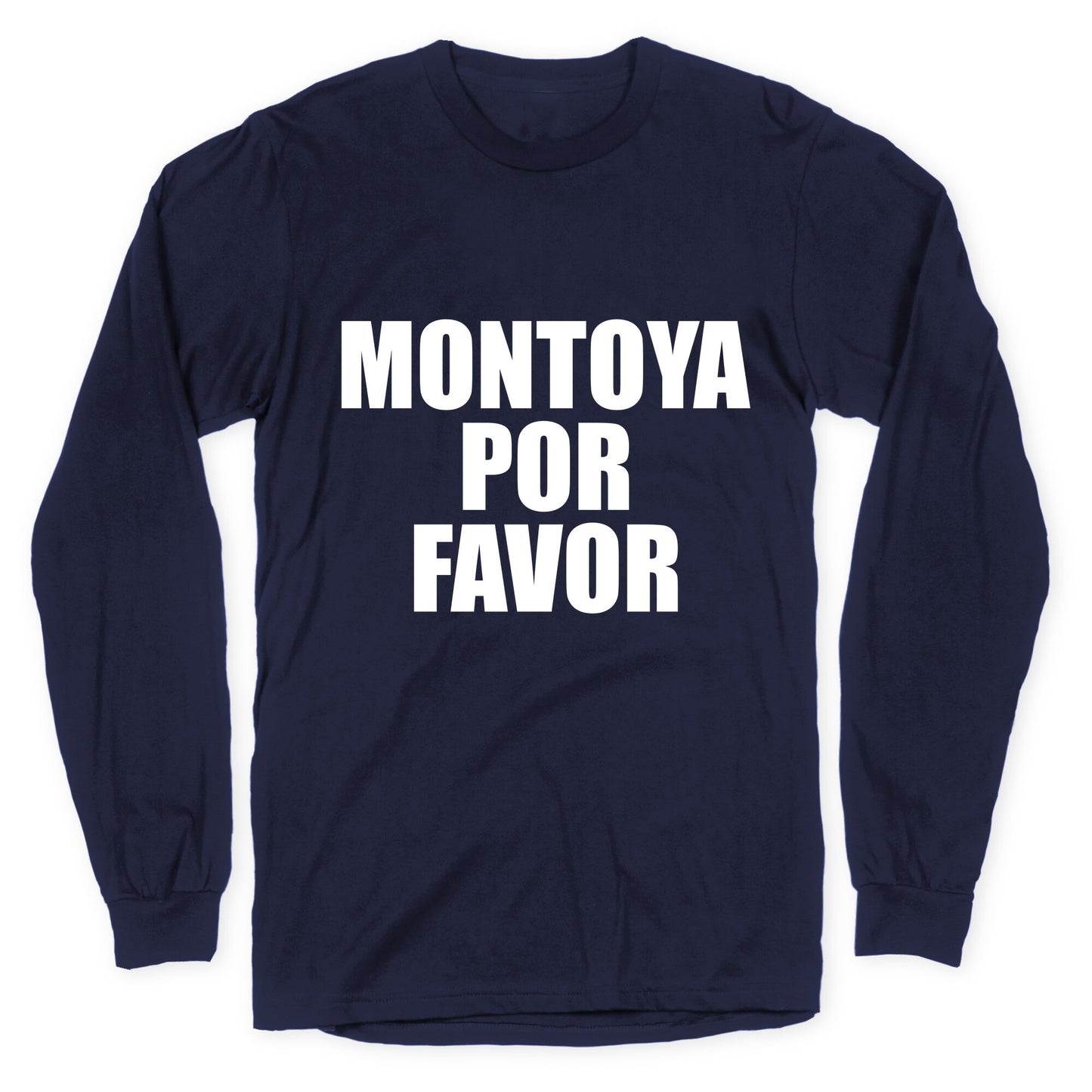 Montoya Por Favor Text Longsleeve Tee