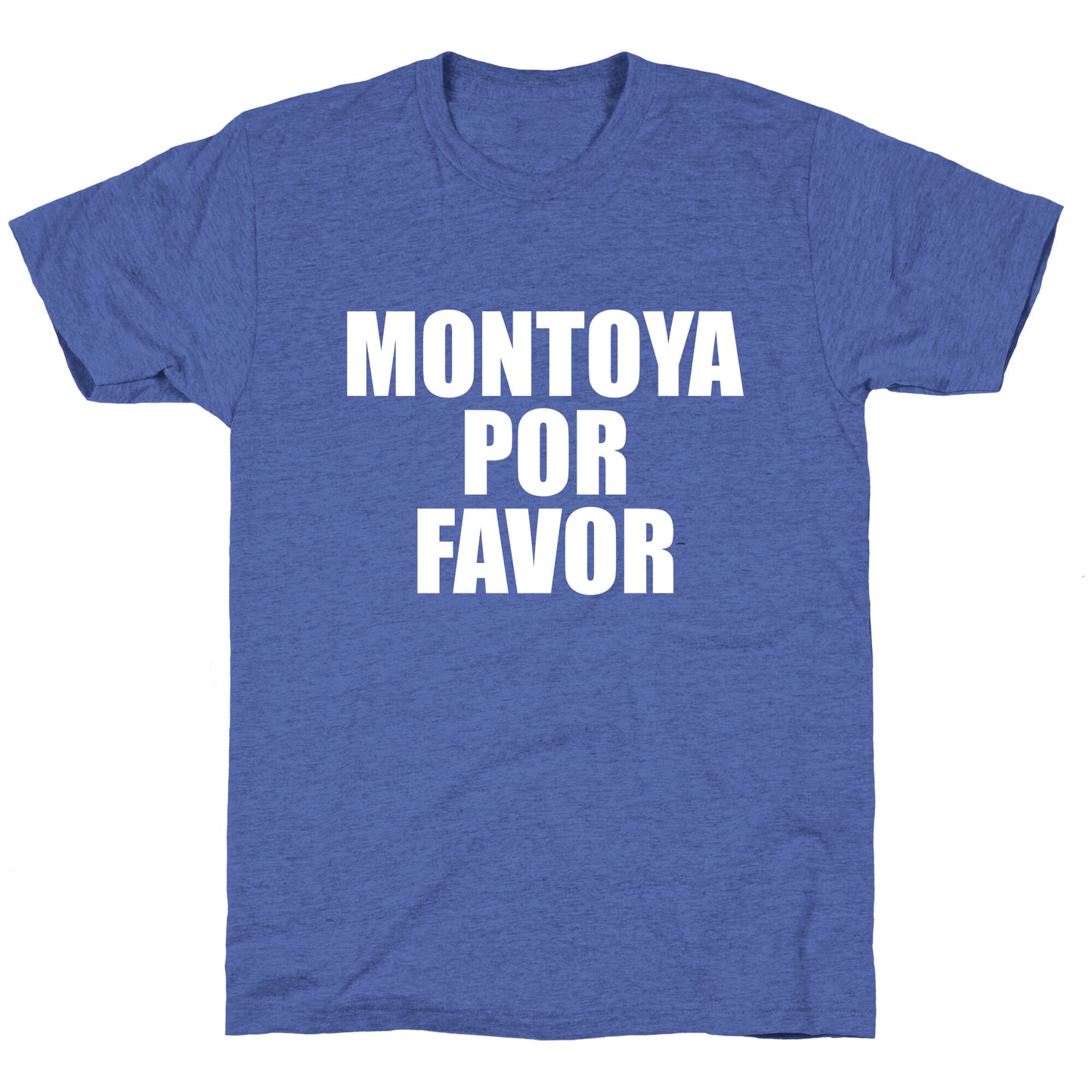 Montoya Por Favor Text Unisex Triblend Tee