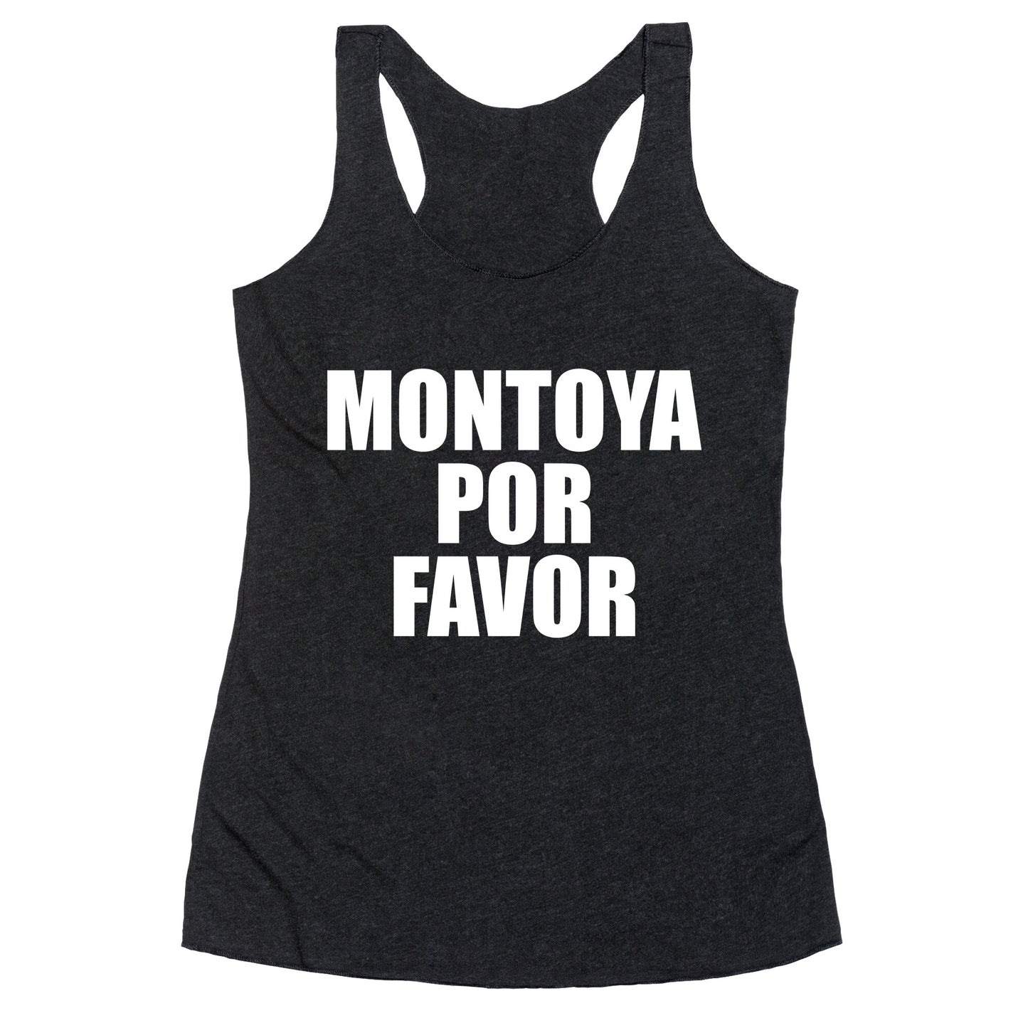 Montoya Por Favor Text Racerback Tank