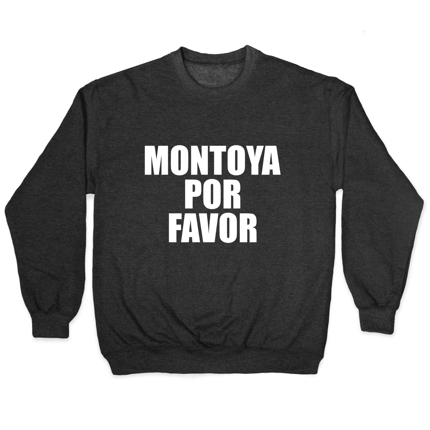 Montoya Por Favor Text Crewneck Sweatshirt