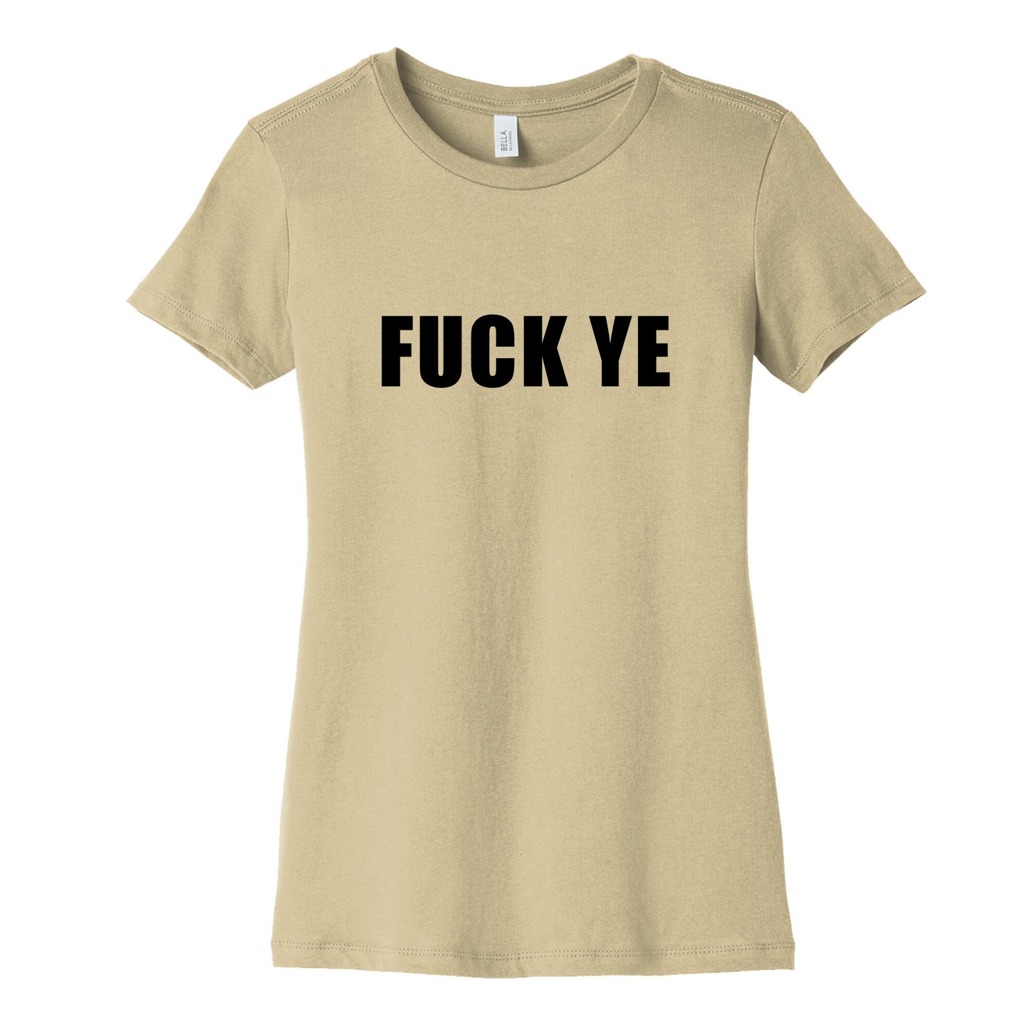 Fuck Ye Womens Cotton Tee