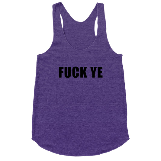 Fuck Ye Racerback Tank
