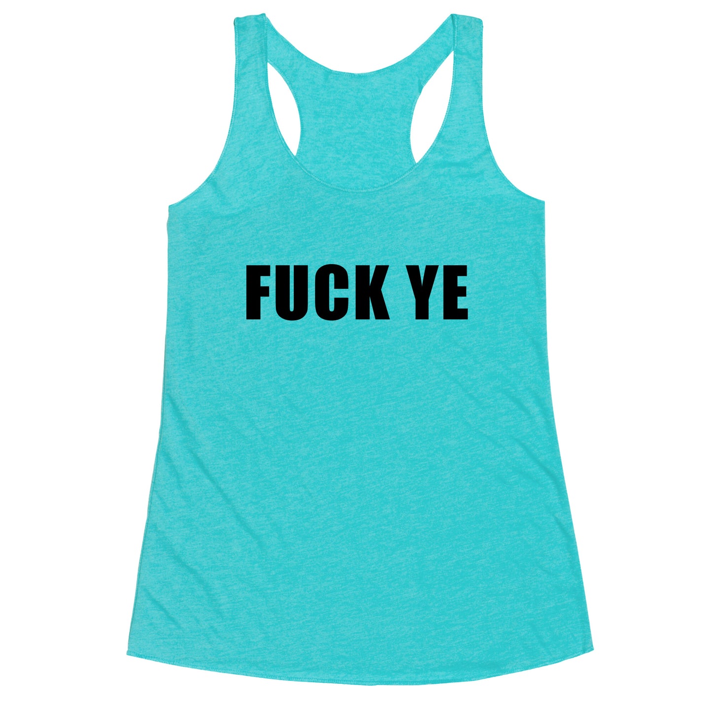 Fuck Ye Racerback Tank