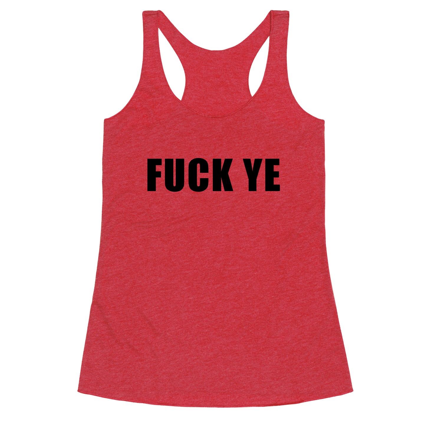 Fuck Ye Racerback Tank