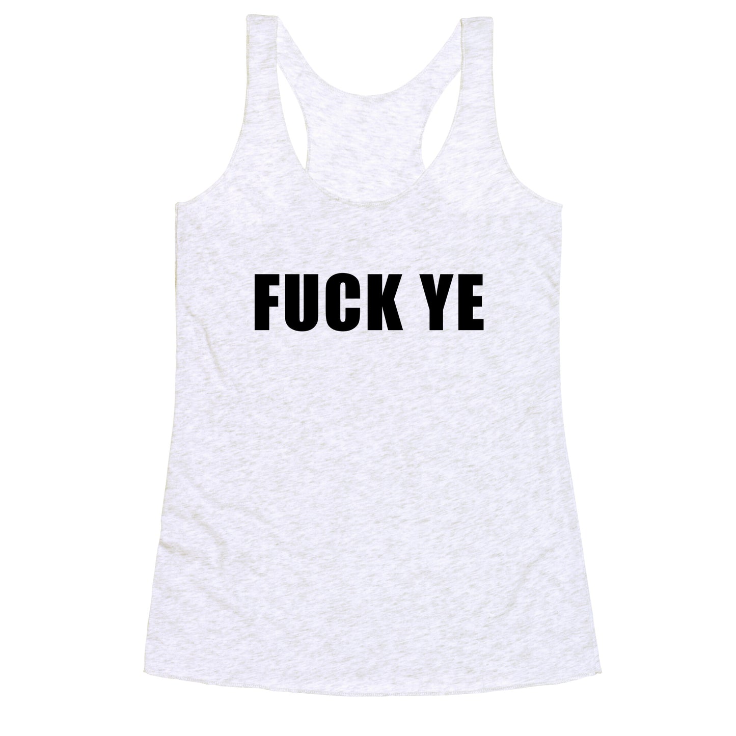 Fuck Ye Racerback Tank