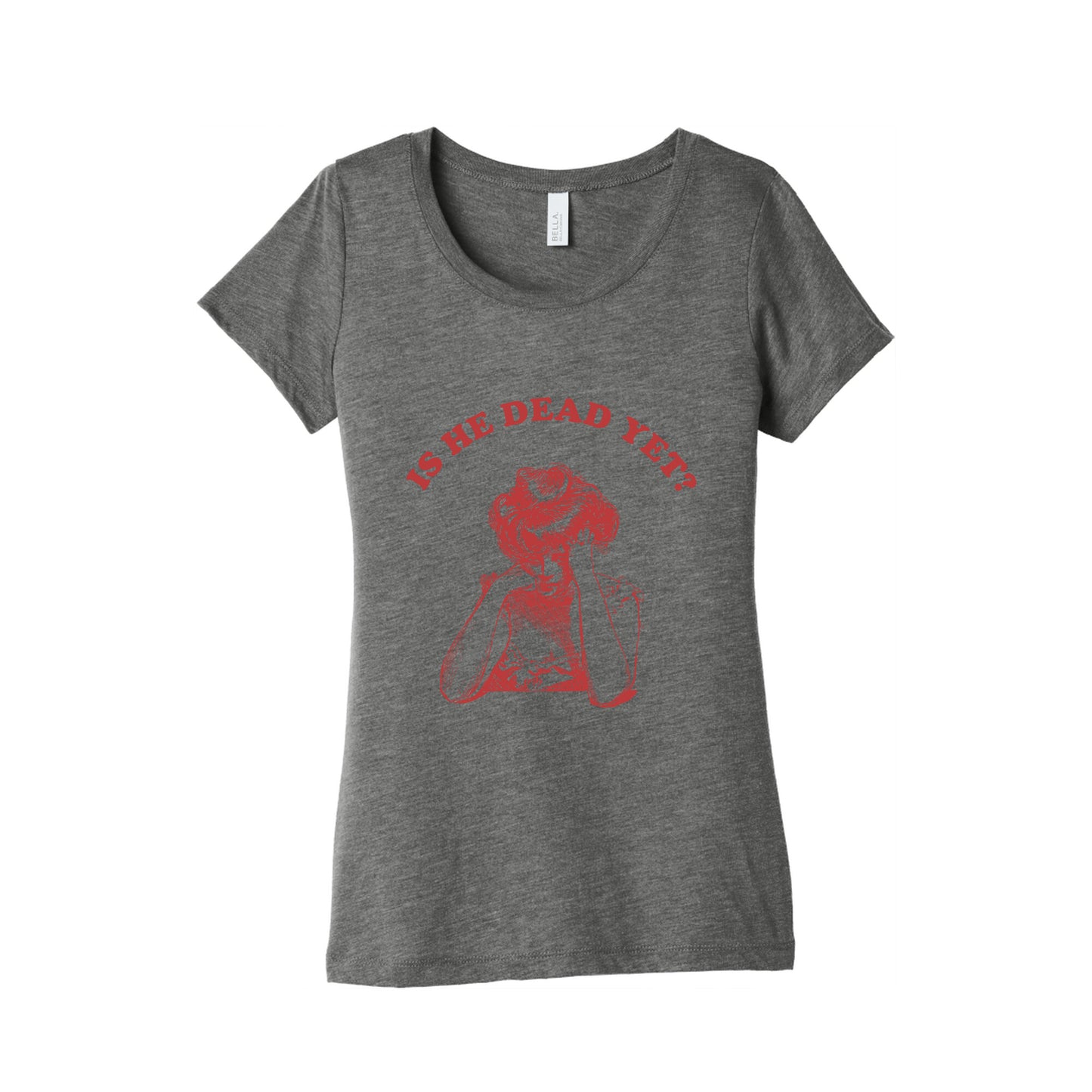 Is He Dead Yet Womens Triblend Tee