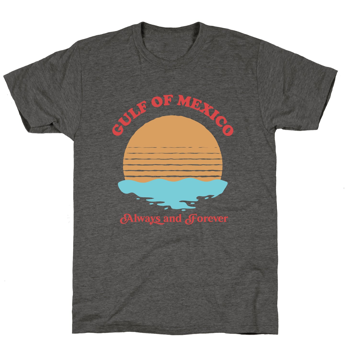 Gulf of Mexico Always Forever Unisex Triblend Tee