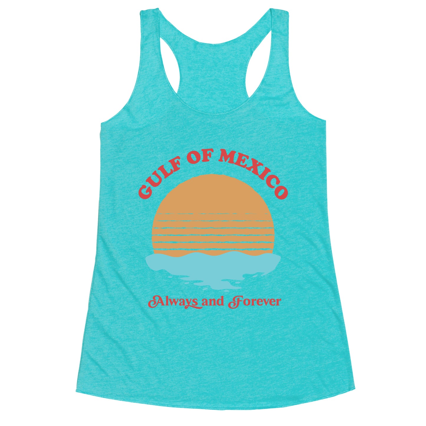Gulf of Mexico Always Forever Racerback Tank