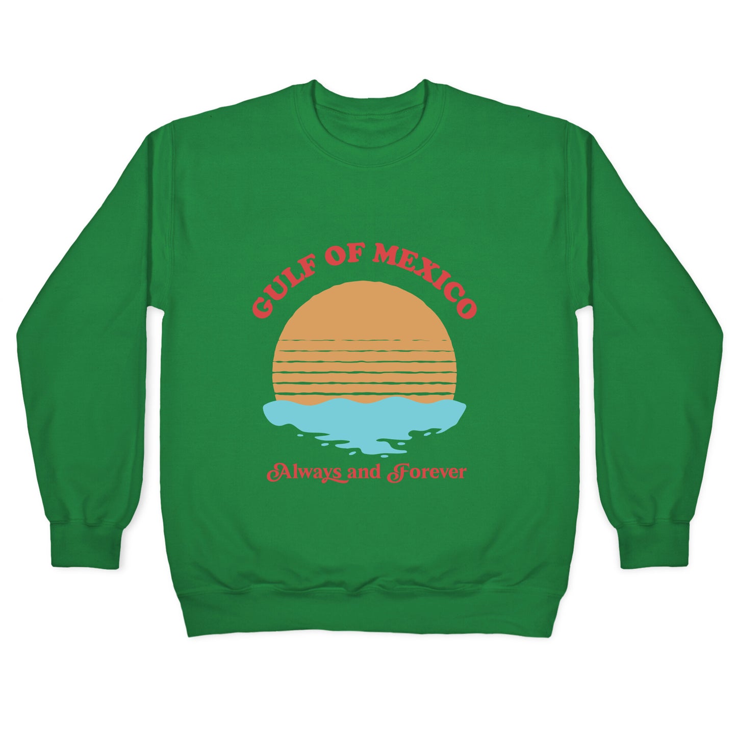 Gulf of Mexico Always Forever Crewneck Sweatshirt
