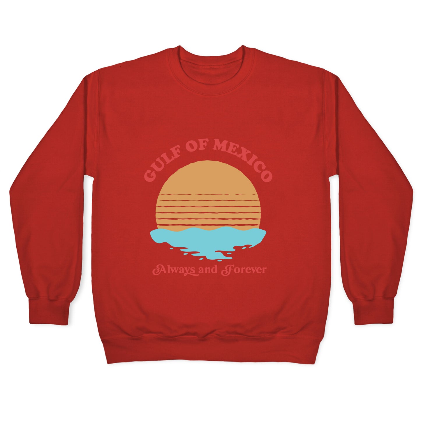 Gulf of Mexico Always Forever Crewneck Sweatshirt