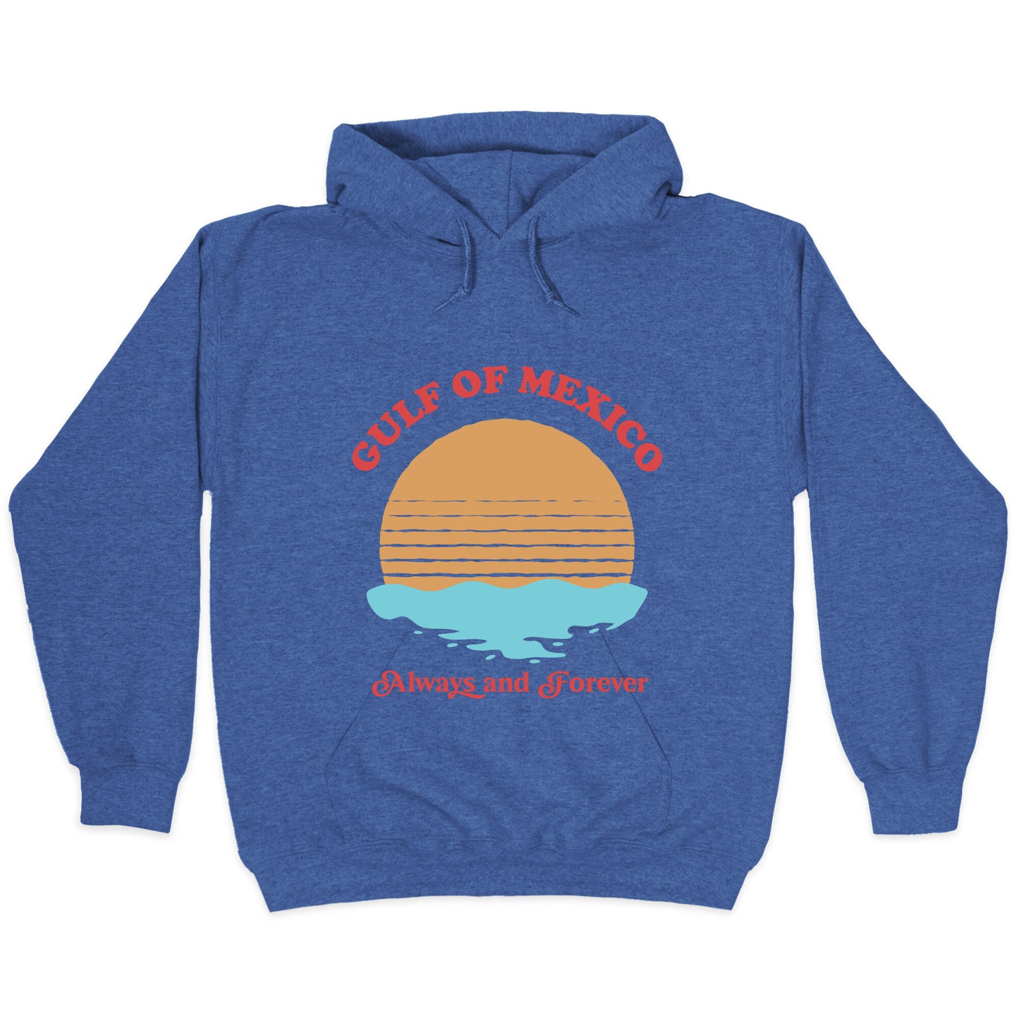 Gulf of Mexico Always Forever Hoodie
