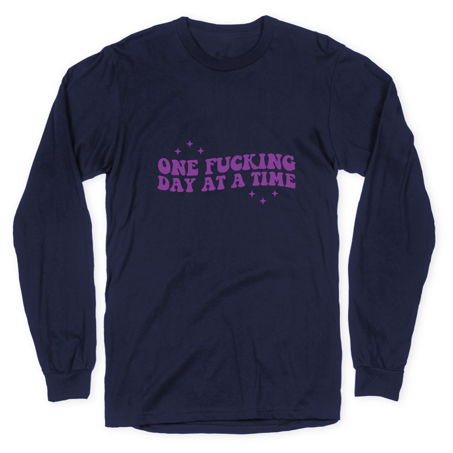 One Fucking Day At A Time Longsleeve Tee