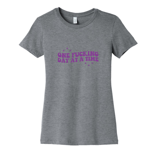 One Fucking Day At A Time Womens Cotton Tee