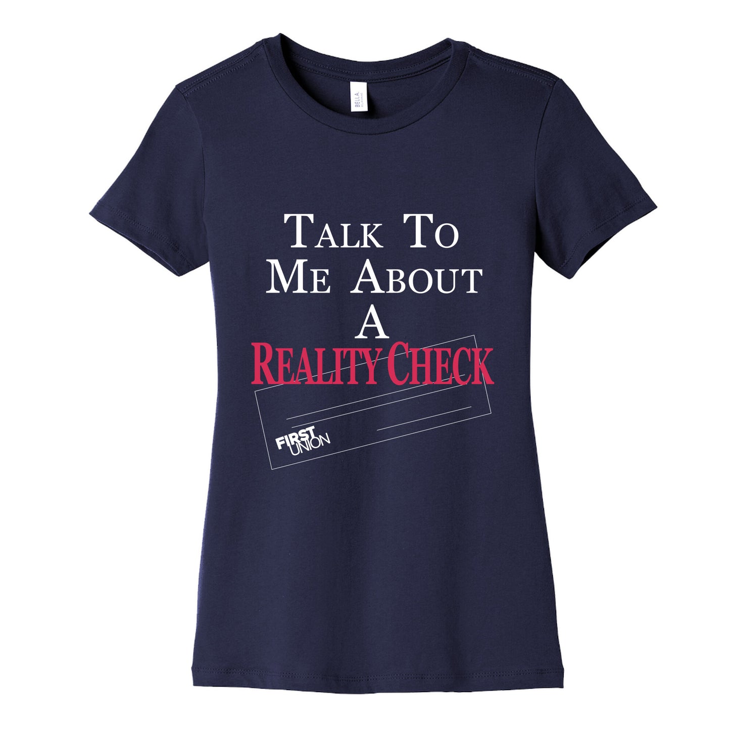 Talk To Me About A Reality Check Womens Cotton Tee