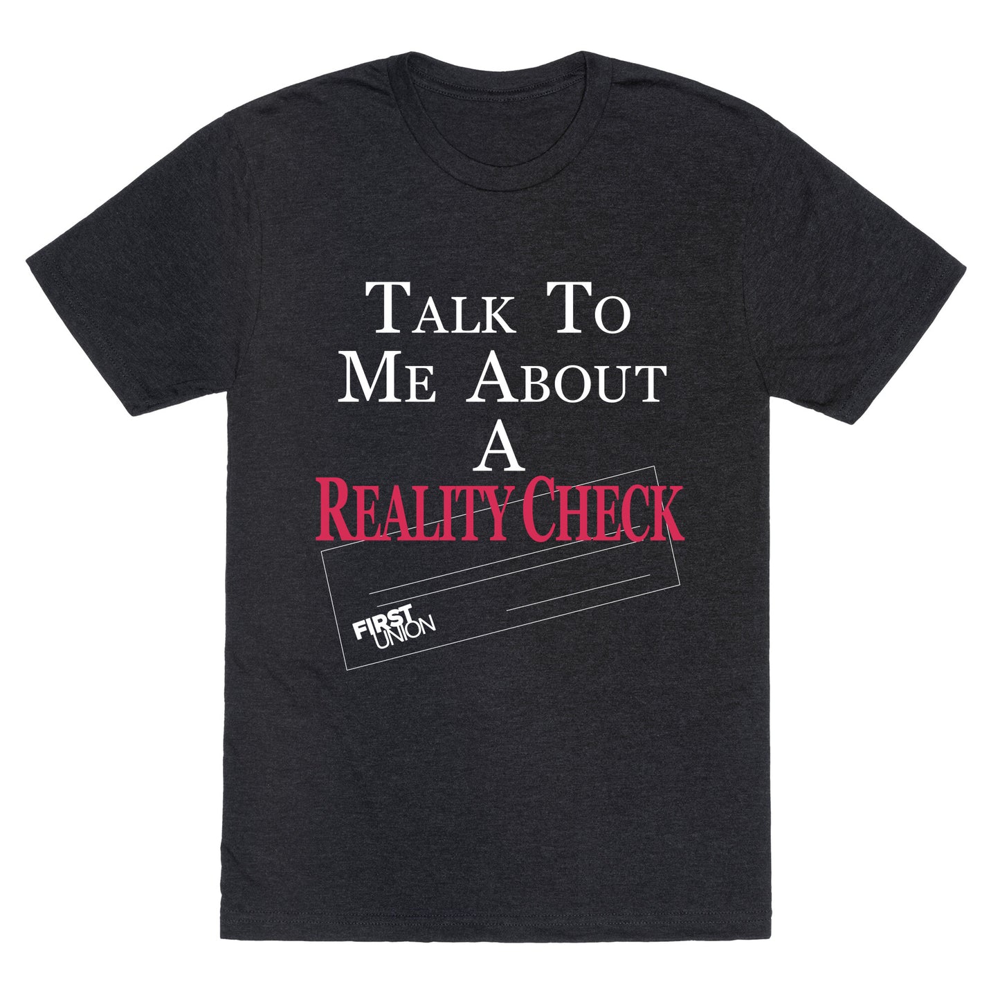 Talk To Me About A Reality Check Unisex Triblend Tee