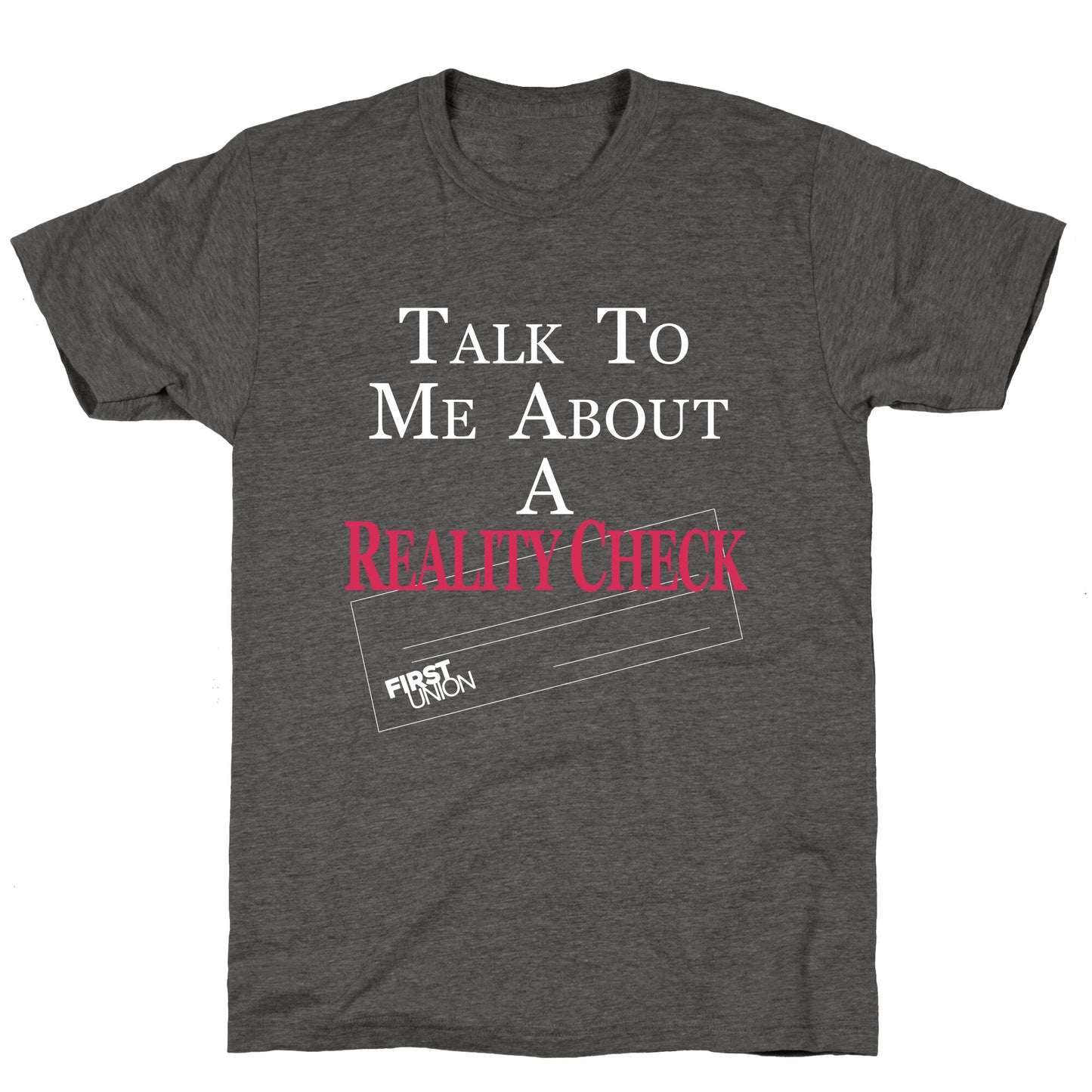 Talk To Me About A Reality Check Unisex Triblend Tee