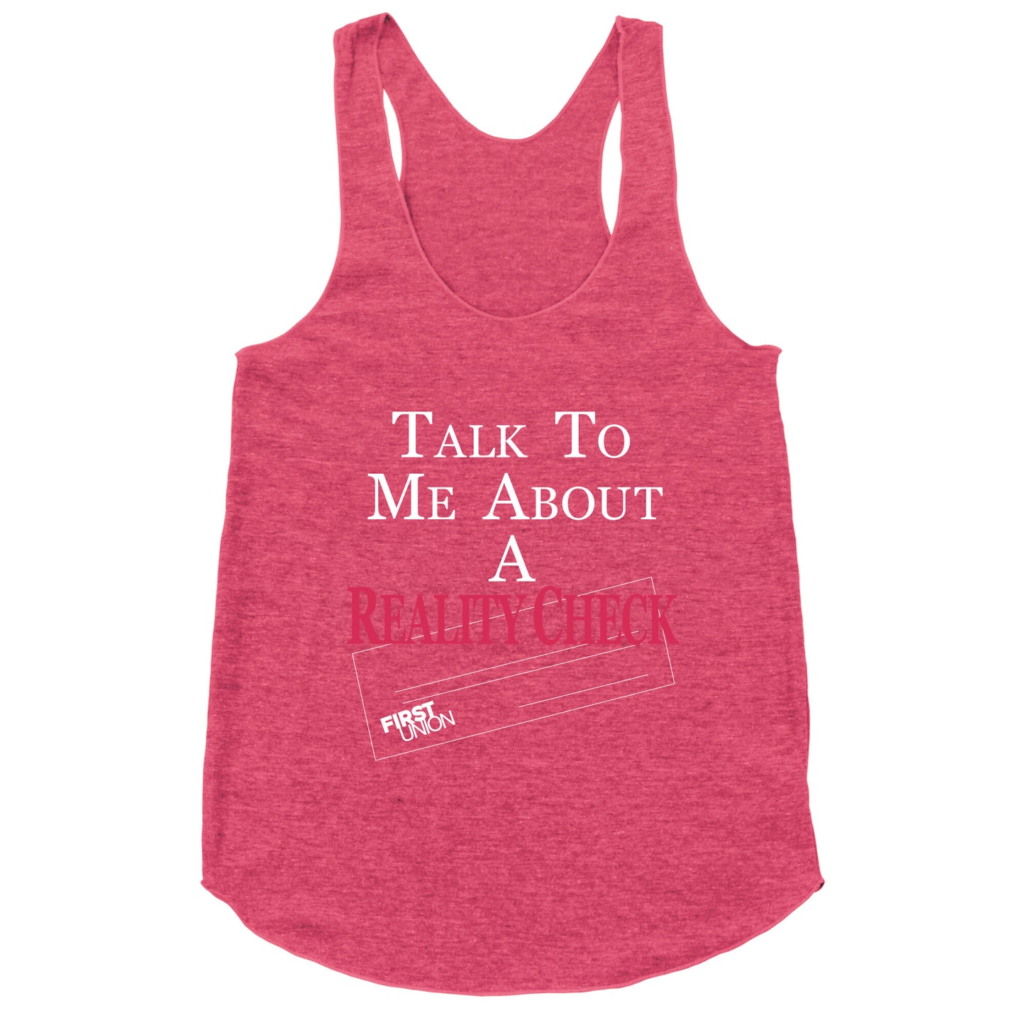 Talk To Me About A Reality Check Racerback Tank