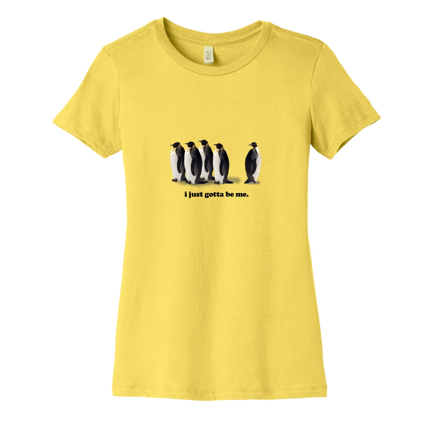I Just Gotta Be Me Womens Cotton Tee