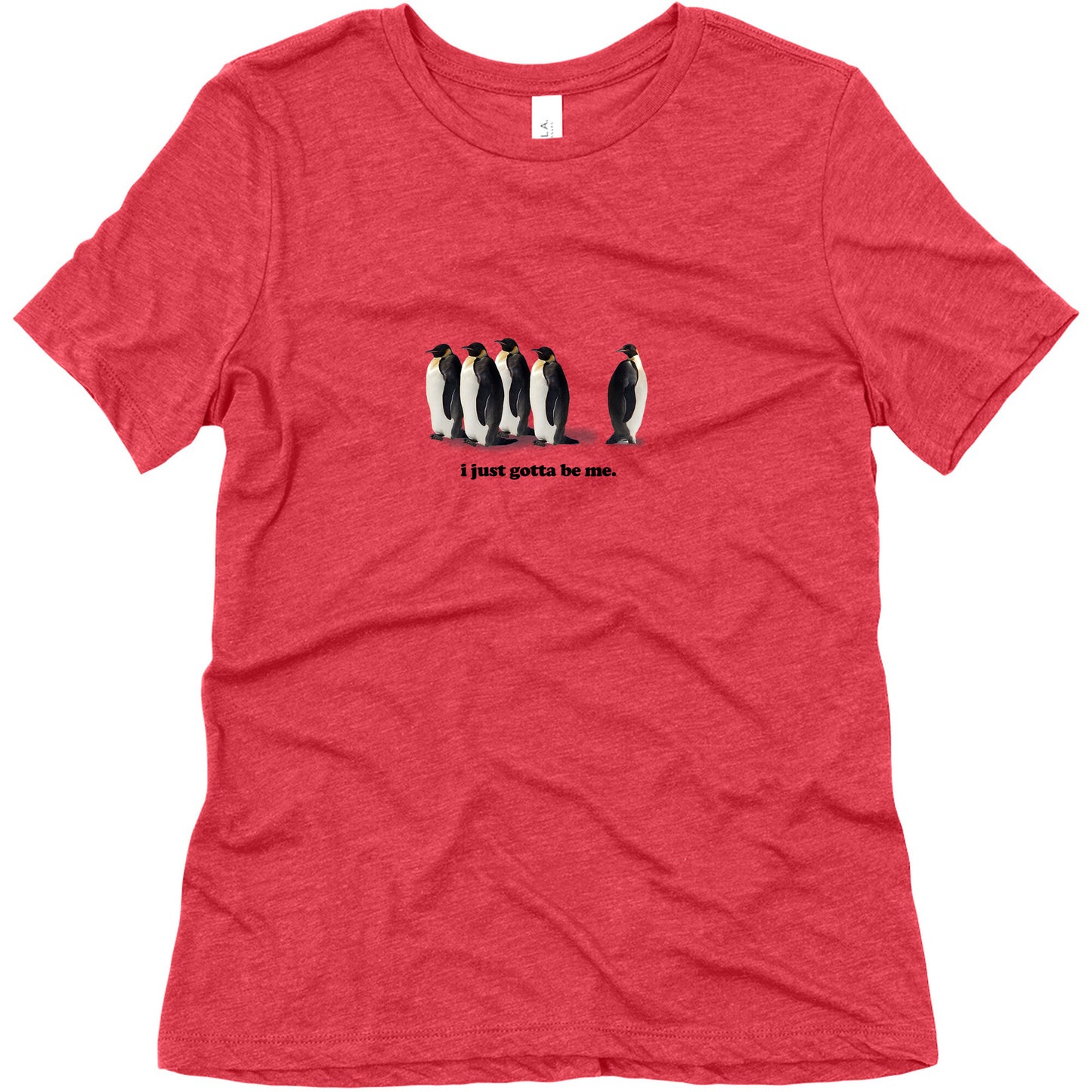 I Just Gotta Be Me Womens Relaxed Fit Triblend Tee