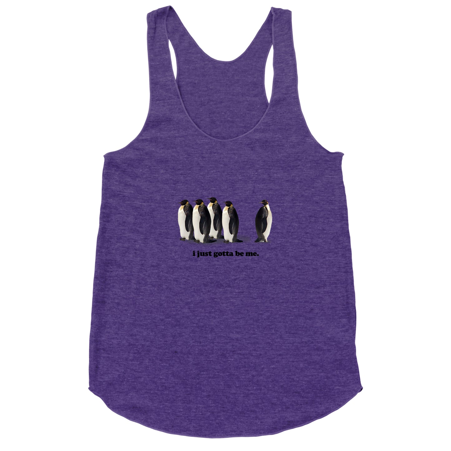 I Just Gotta Be Me Racerback Tank