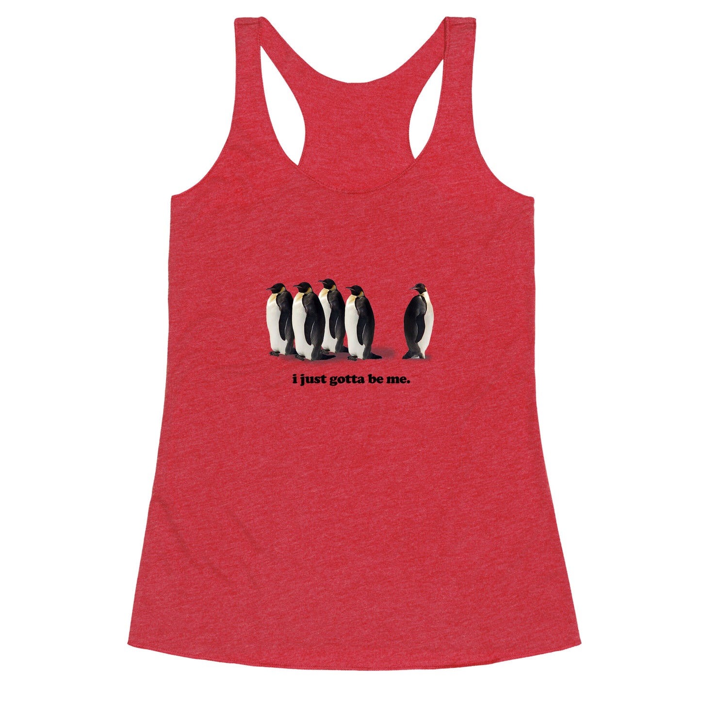 I Just Gotta Be Me Racerback Tank