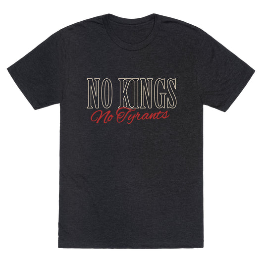 No Kings No Tyrants Unisex Triblend Tee