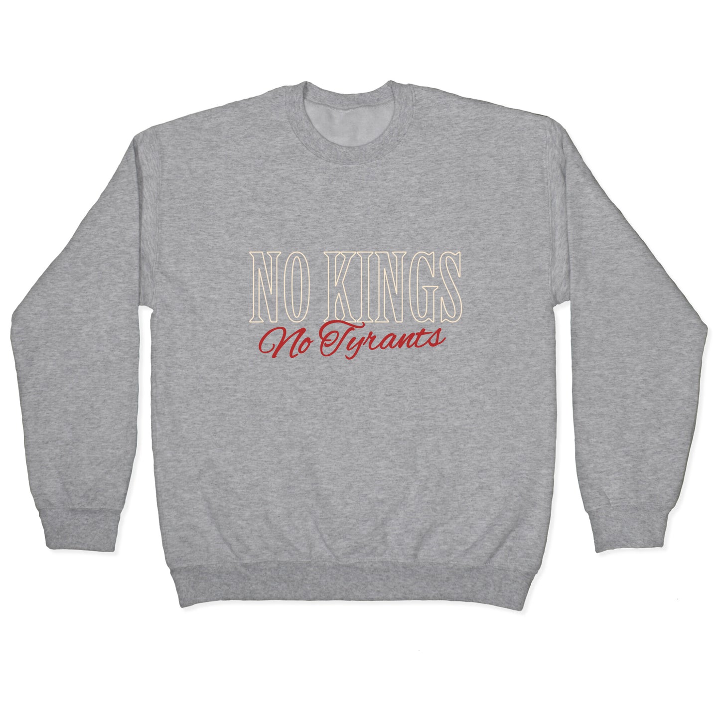 No Kings No Tyrants Crewneck Sweatshirt