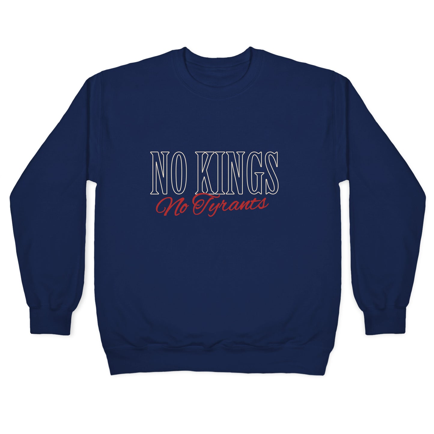 No Kings No Tyrants Crewneck Sweatshirt