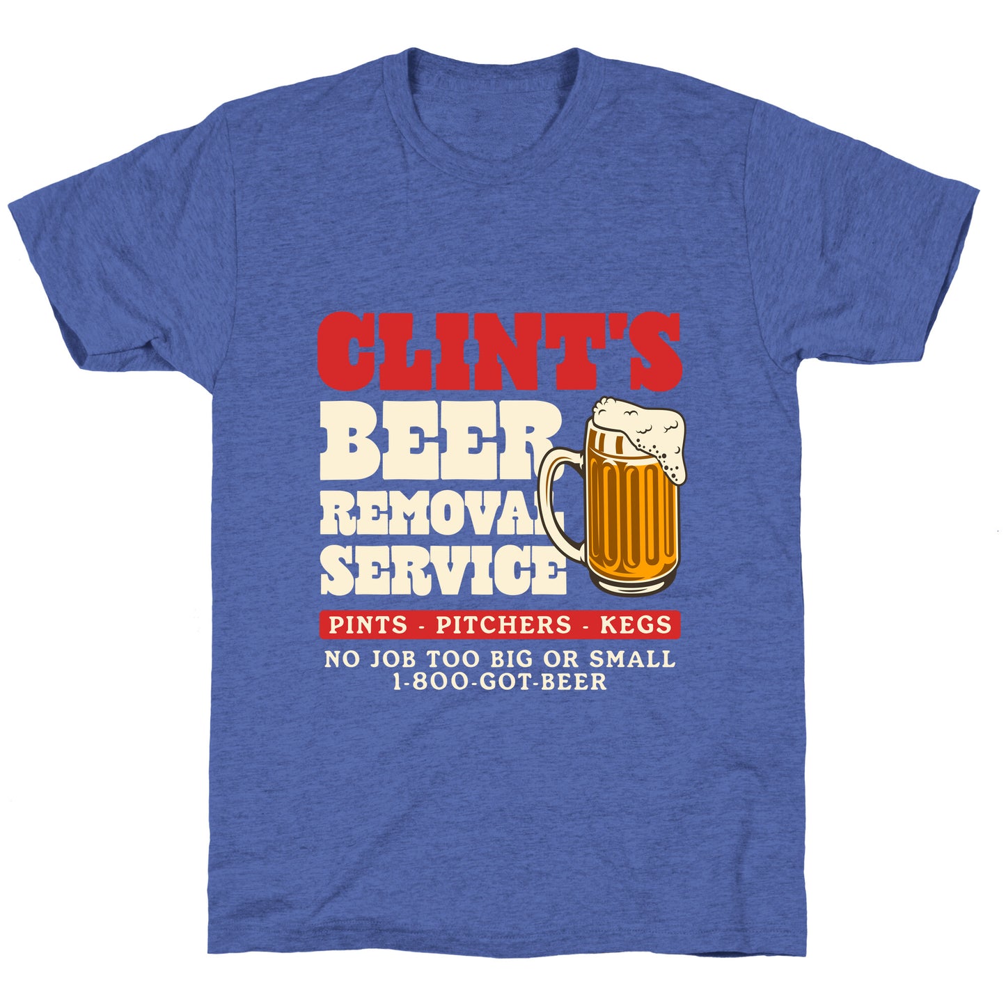 Clints Beer Removal Service Unisex Triblend Tee