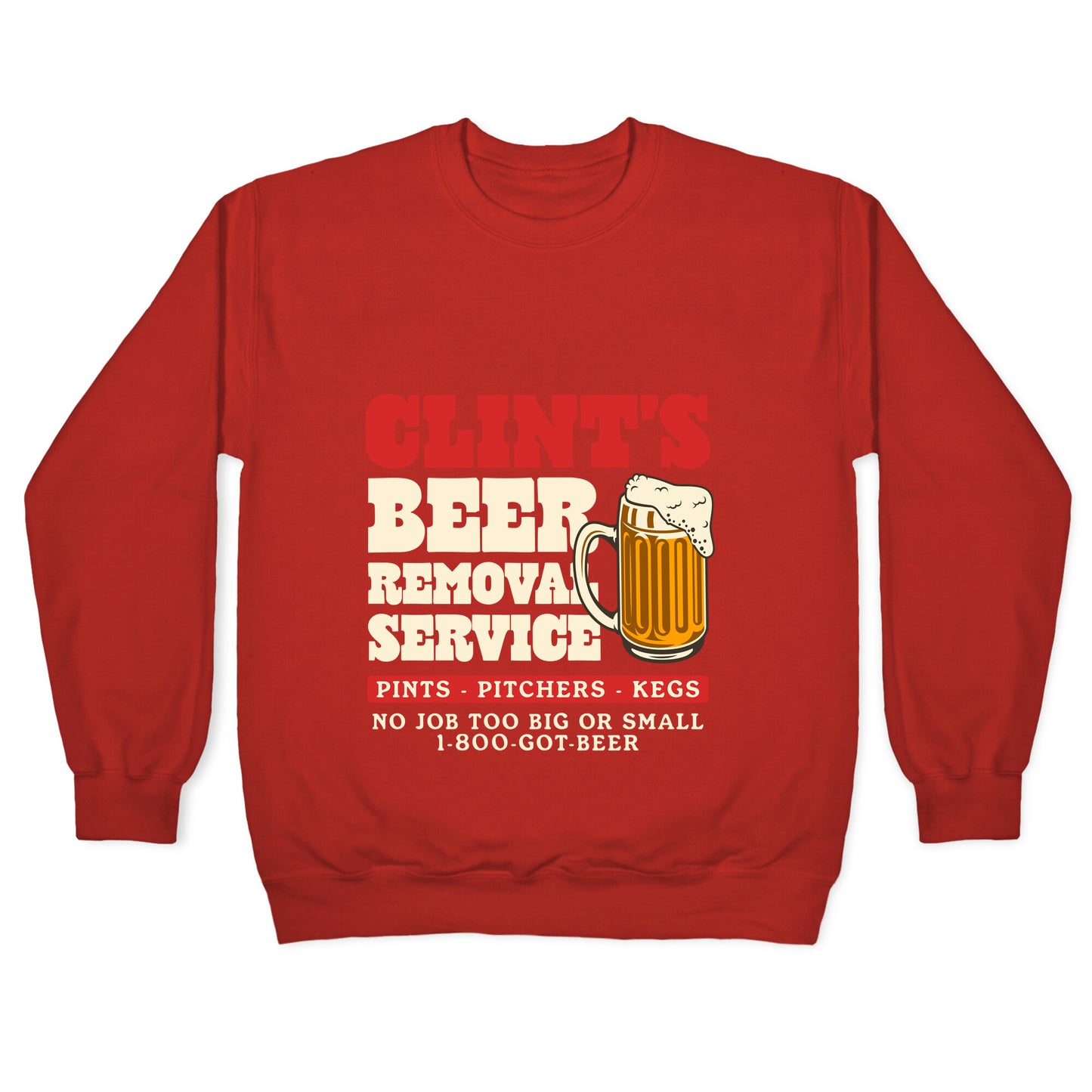 Clints Beer Removal Service Crewneck Sweatshirt