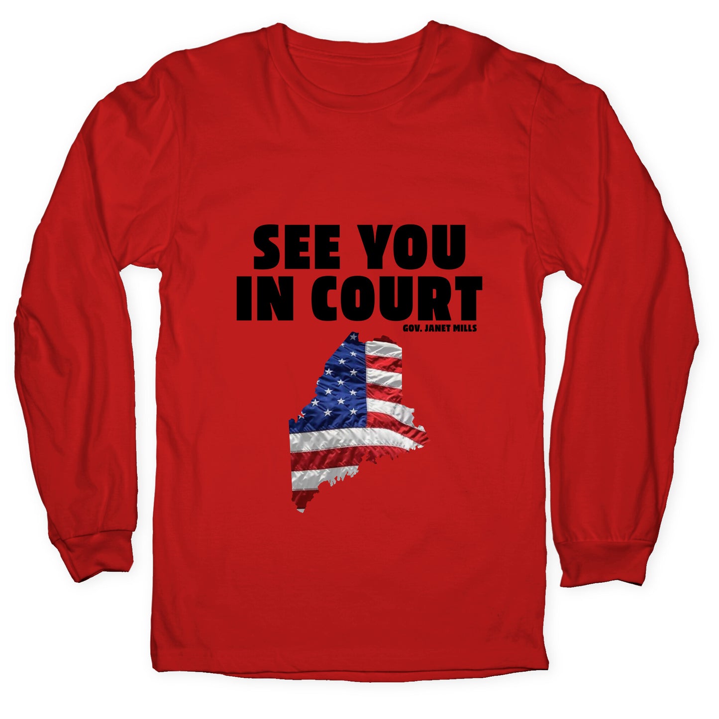 See You In Court Gov Janet Mills Longsleeve Tee
