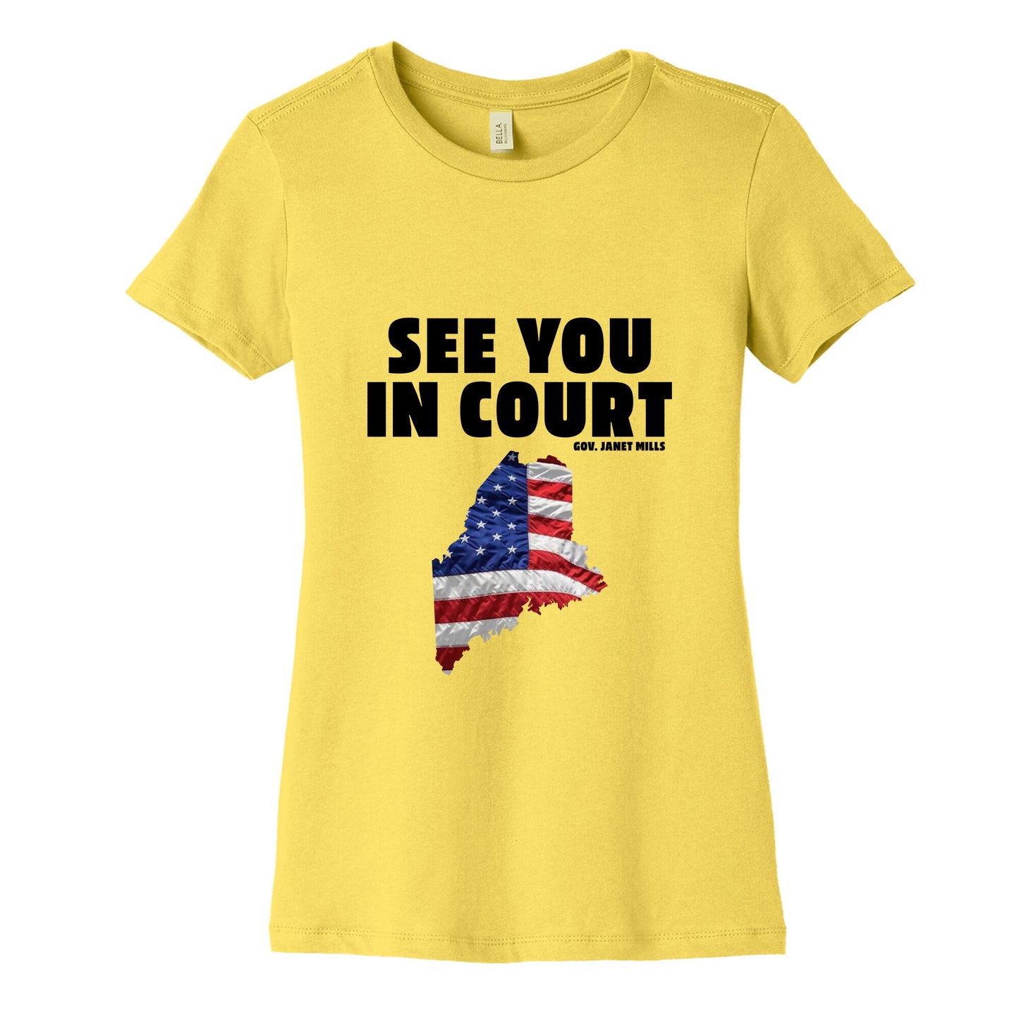 See You In Court Gov Janet Mills Womens Cotton Tee