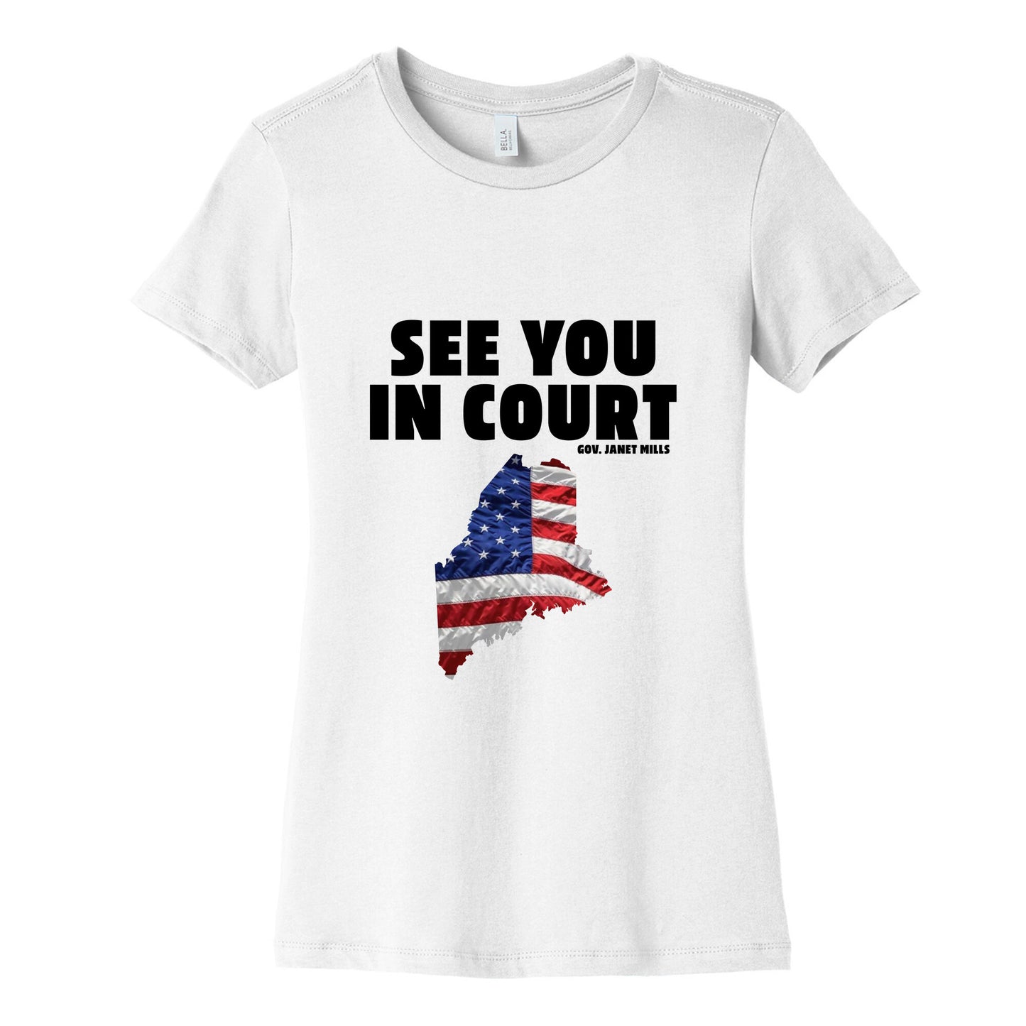 See You In Court Gov Janet Mills Womens Cotton Tee