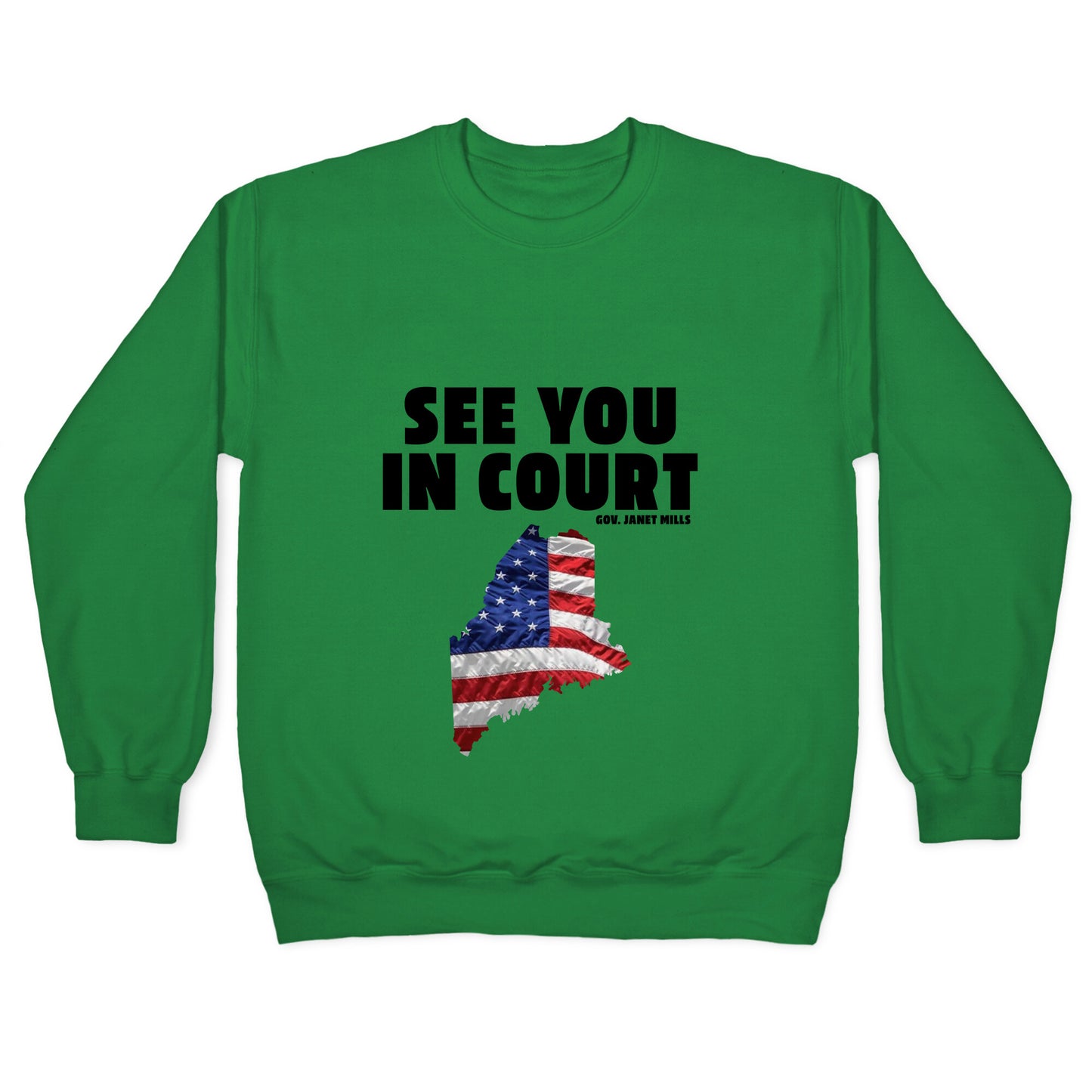 See You In Court Gov Janet Mills Crewneck Sweatshirt