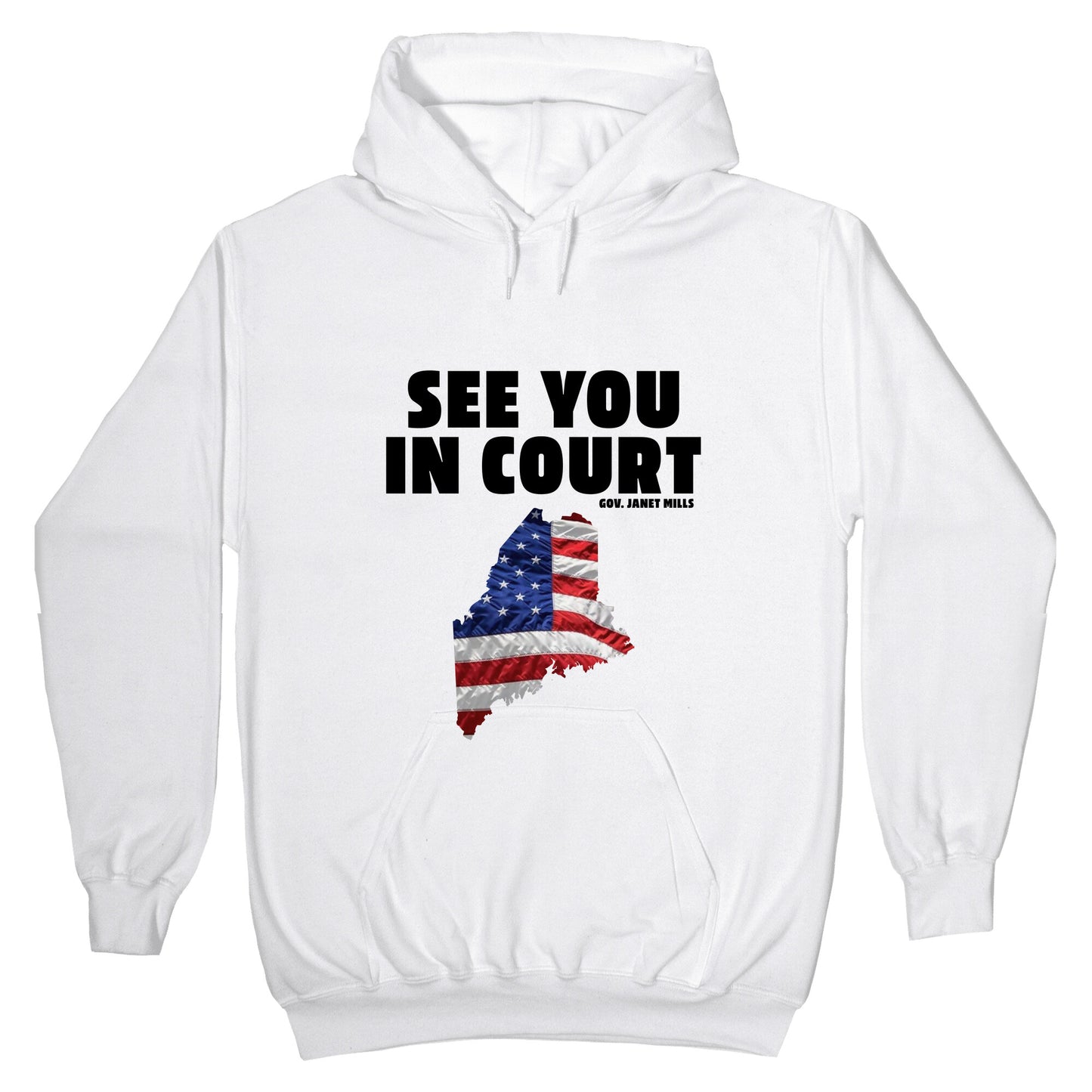 See You In Court Gov Janet Mills Hoodie
