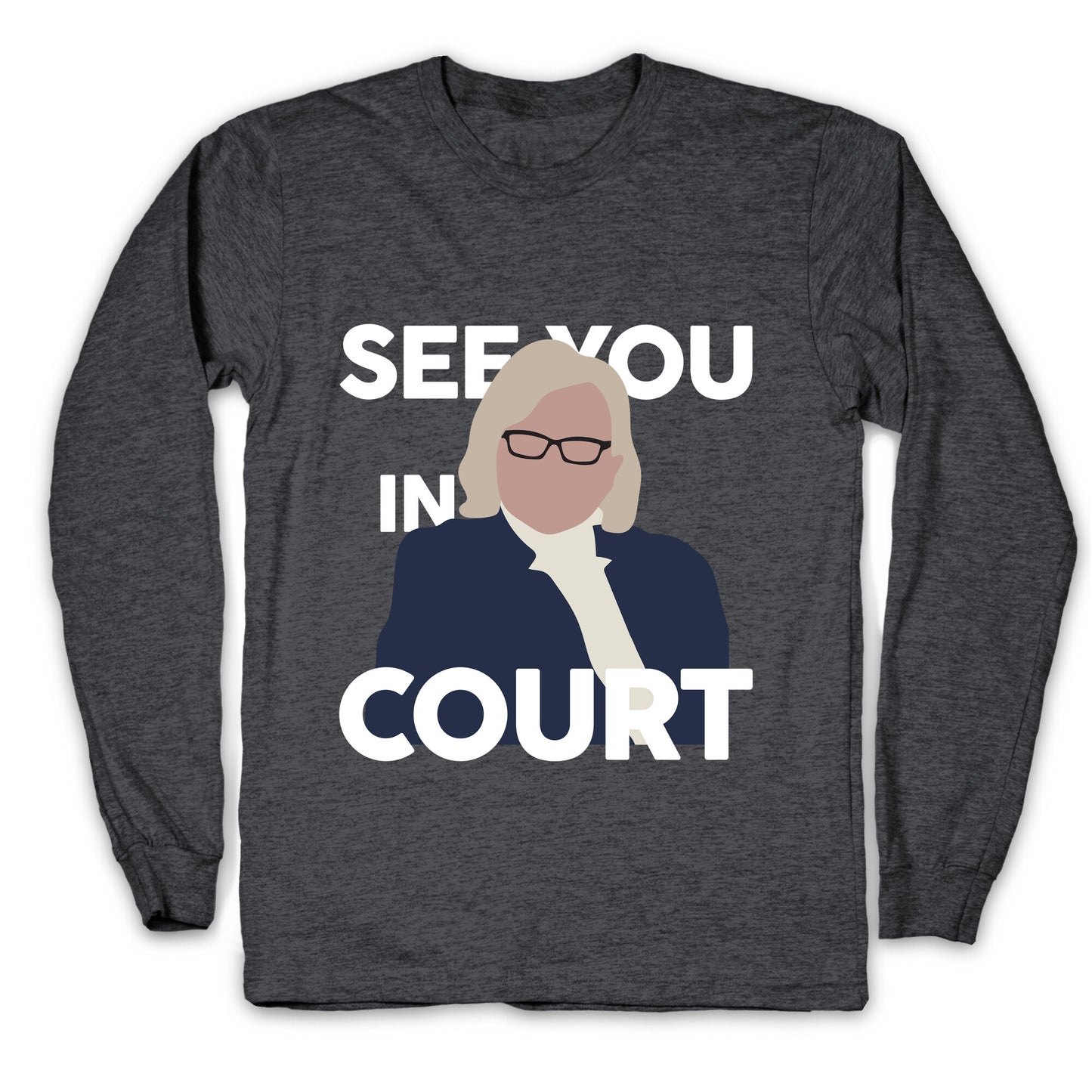 Governor Janet Mills See You In Court Longsleeve Tee