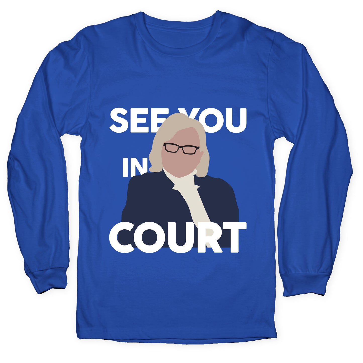 Governor Janet Mills See You In Court Longsleeve Tee