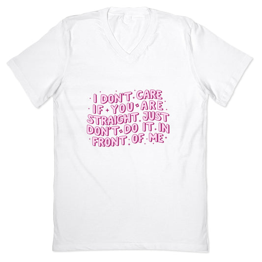 I Dont Care If You Are Straight V-Neck